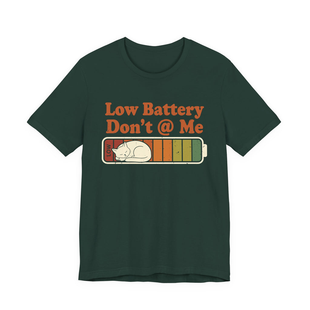 Low Battery, Don't @ Me T-Shirt