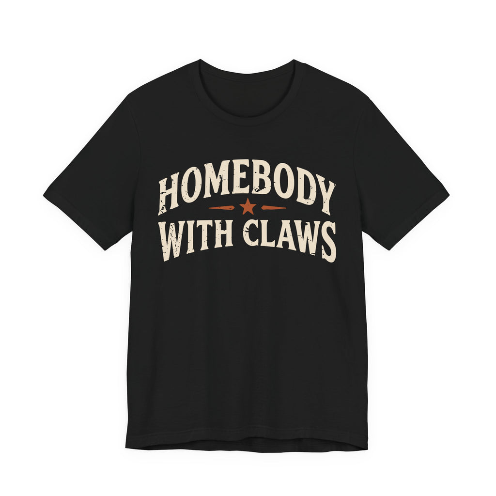 Homebody With Claws T-Shirt