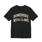 Homebody With Claws T-Shirt