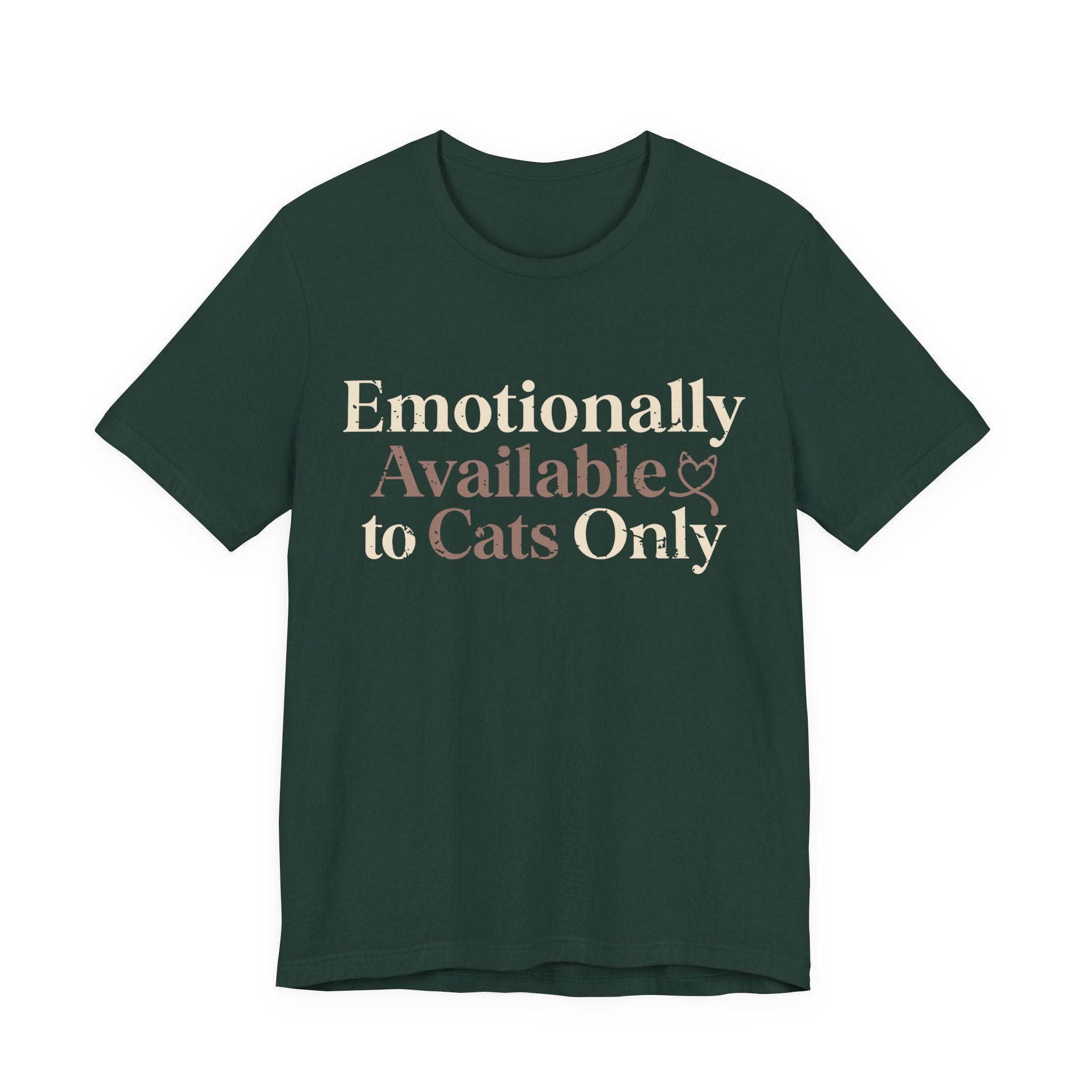 Emotionally Available to Cats Only T-Shirt