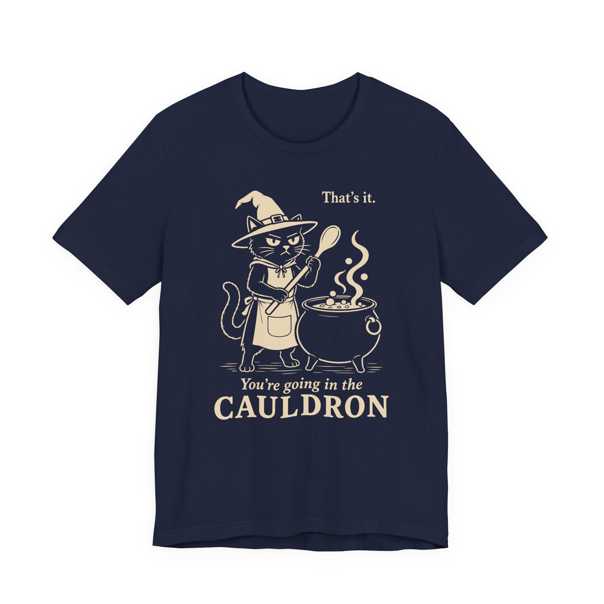 You’re Going in the Cauldron Cat T-Shirt