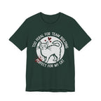 Too Feral for Team Building T-Shirt