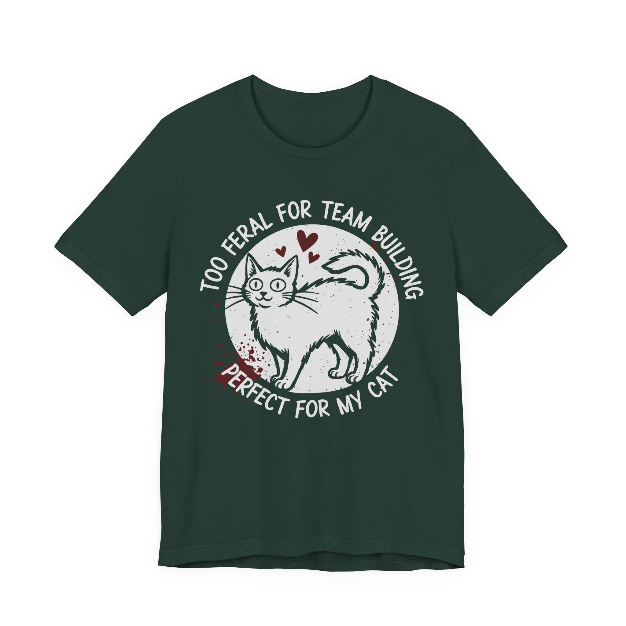 Too Feral for Team Building T-Shirt