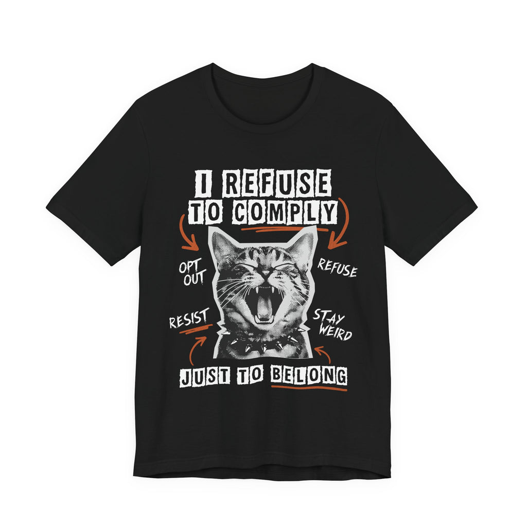 I Refuse to Comply T-Shirt