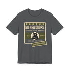 No New Drops T-Shirt