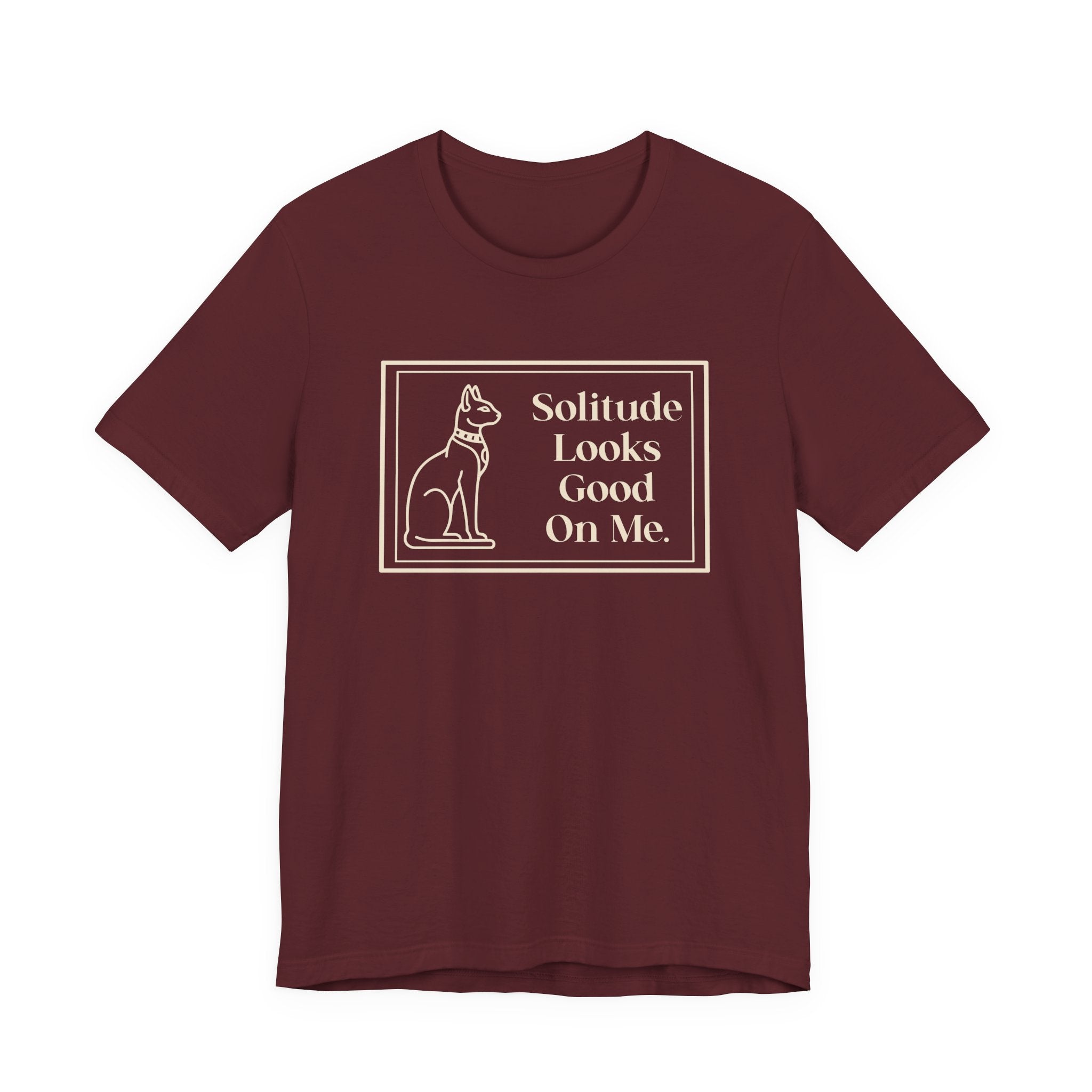 Solitude Looks Good on Me T-Shirt