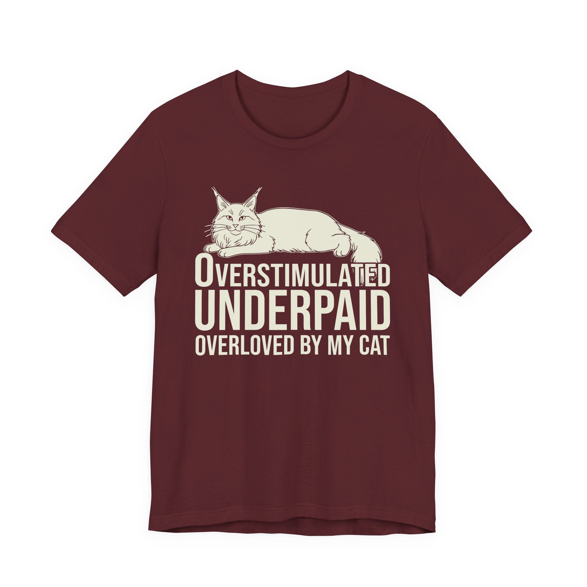 Overstimulated, Underpaid, Overloved T-Shirt