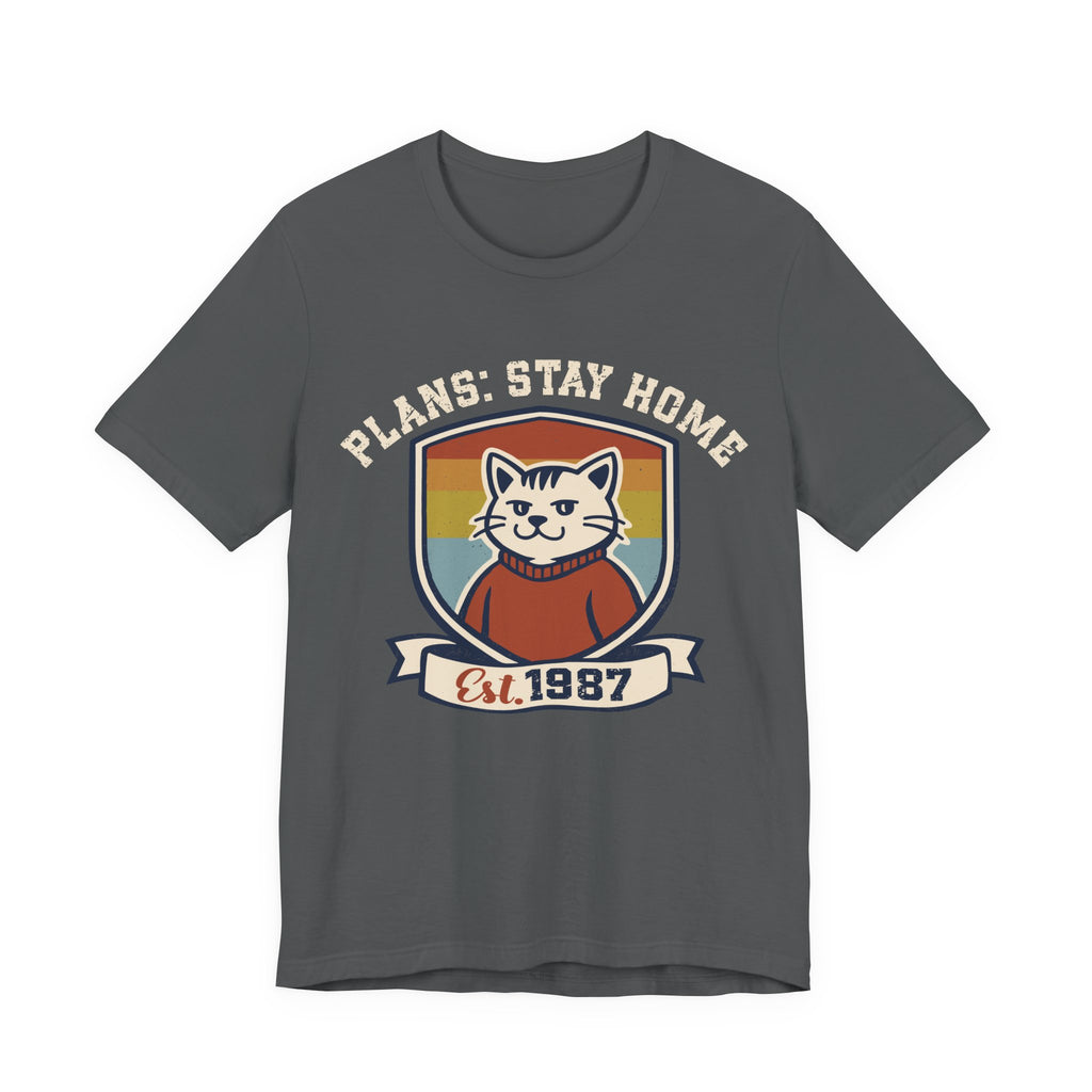 Plans: Stay Home T-Shirt