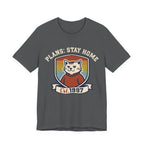 Plans: Stay Home T-Shirt