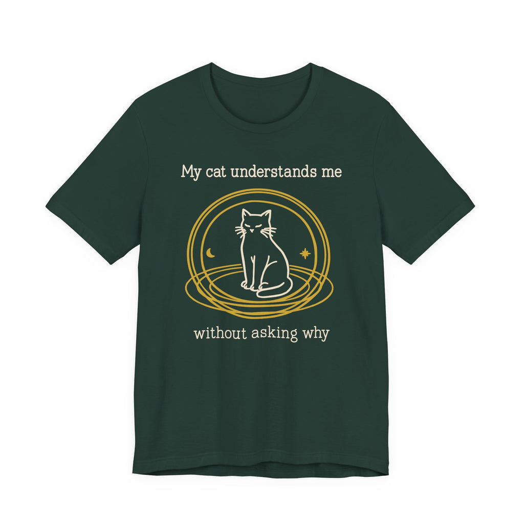 My Cat Understands Me T-Shirt