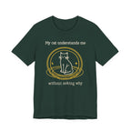My Cat Understands Me T-Shirt