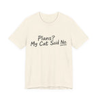 Plans? My Cat Said No T-Shirt