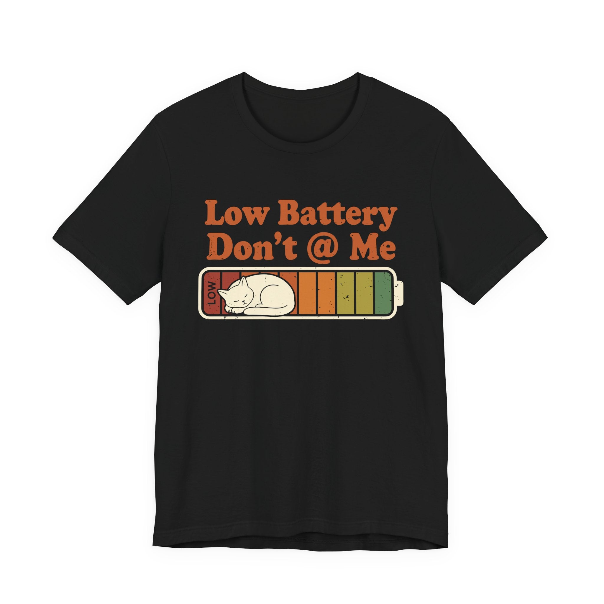 Low Battery, Don't @ Me T-Shirt