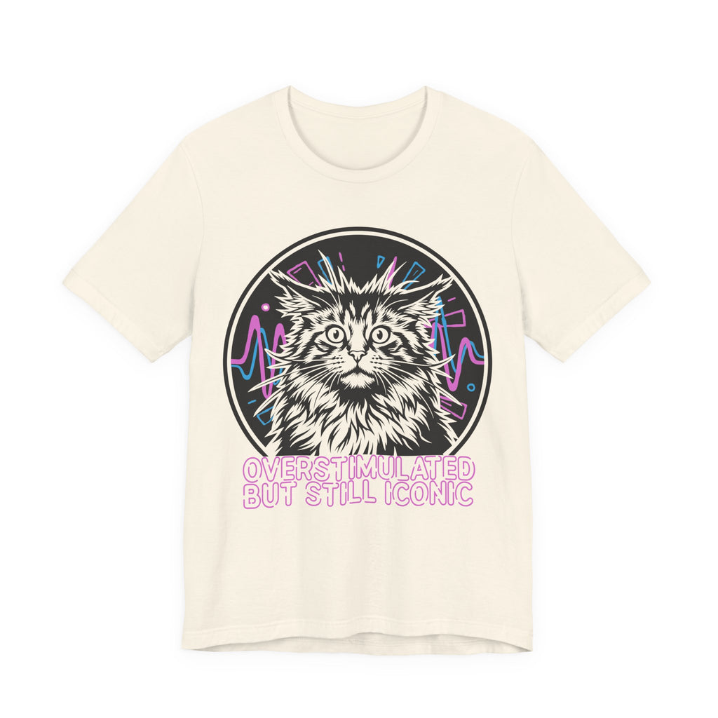 Overstimulated but Still Iconic T-Shirt