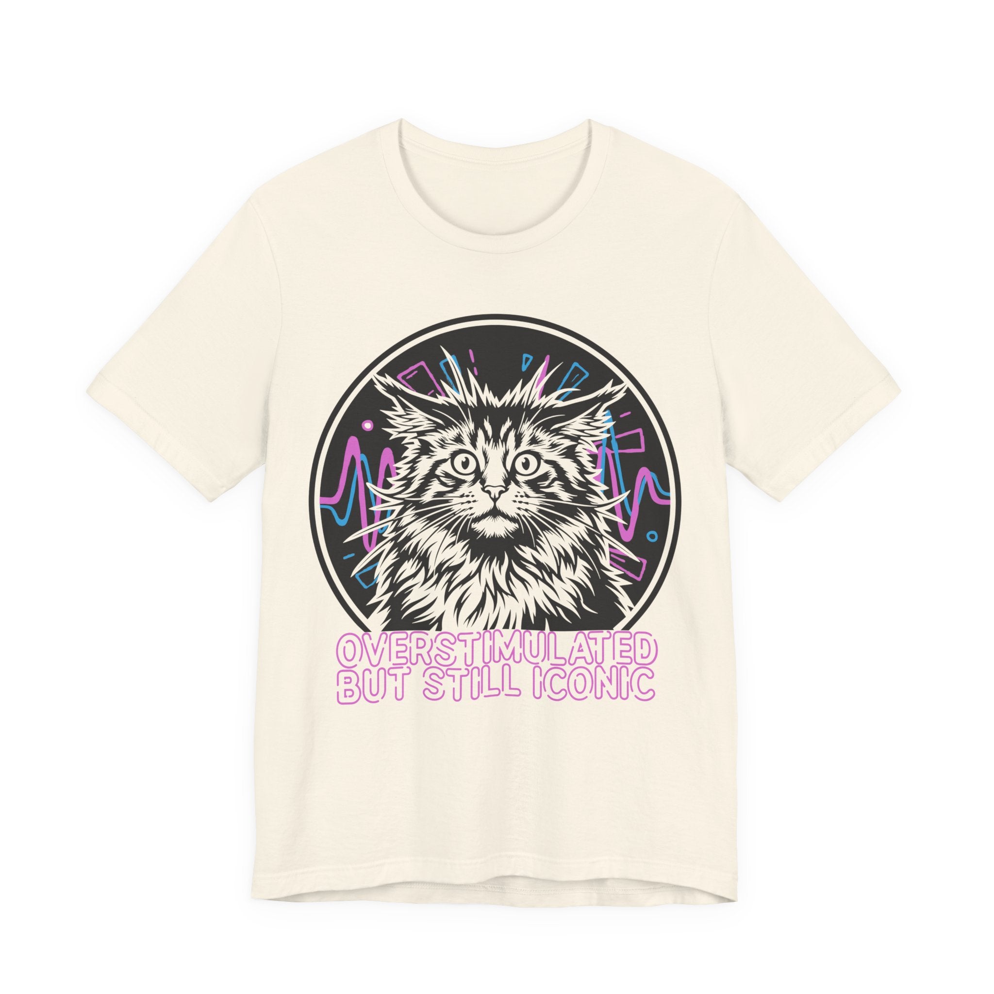 Overstimulated but Still Iconic T-Shirt
