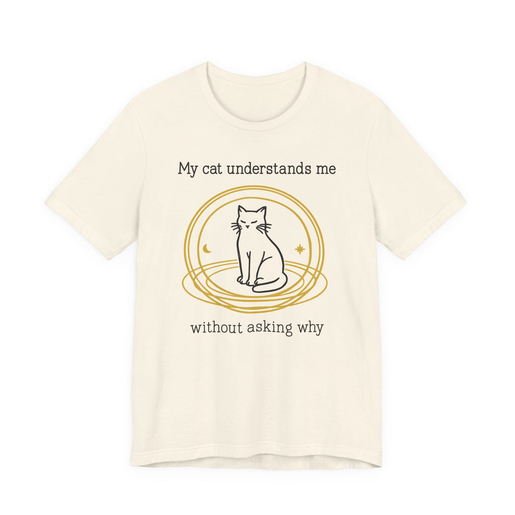 My Cat Understands Me T-Shirt