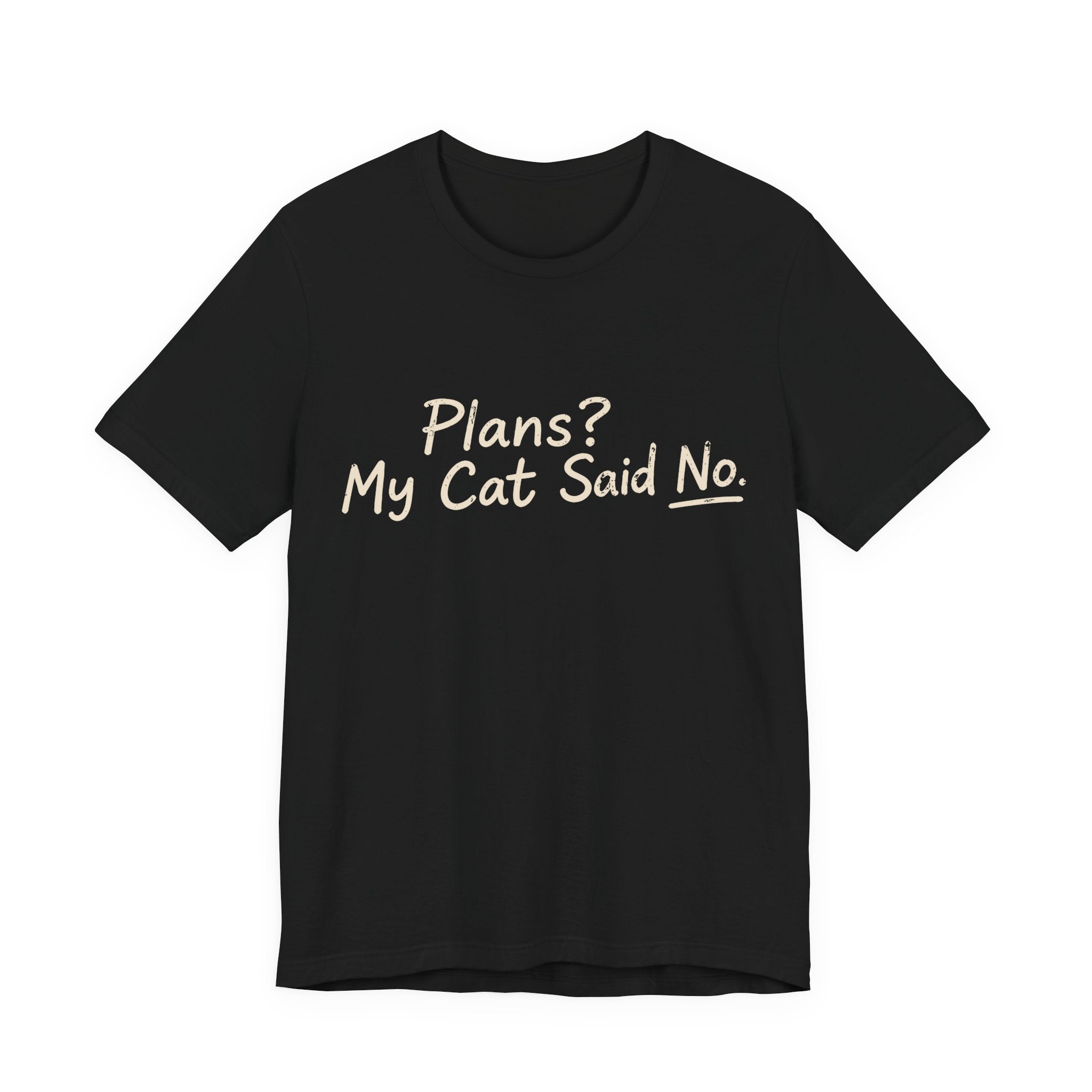 Plans? My Cat Said No T-Shirt