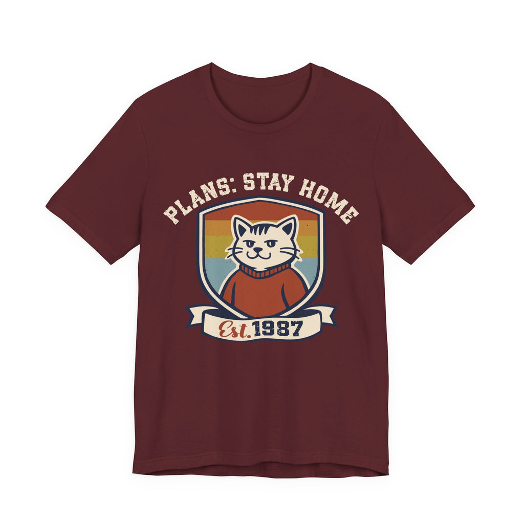 Plans: Stay Home T-Shirt