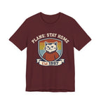 Plans: Stay Home T-Shirt