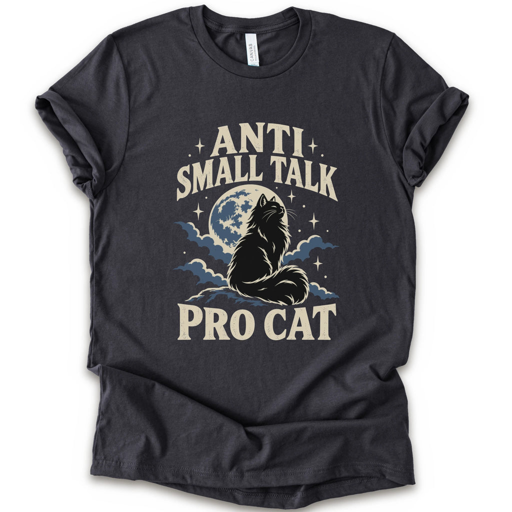 A dark grey short-sleeve t-shirt with a graphic print featuring a cat silhouette in front of a full moon and clouds, with the text 'ANTI SMALL TALK PRO CAT' in a cream-colored font.