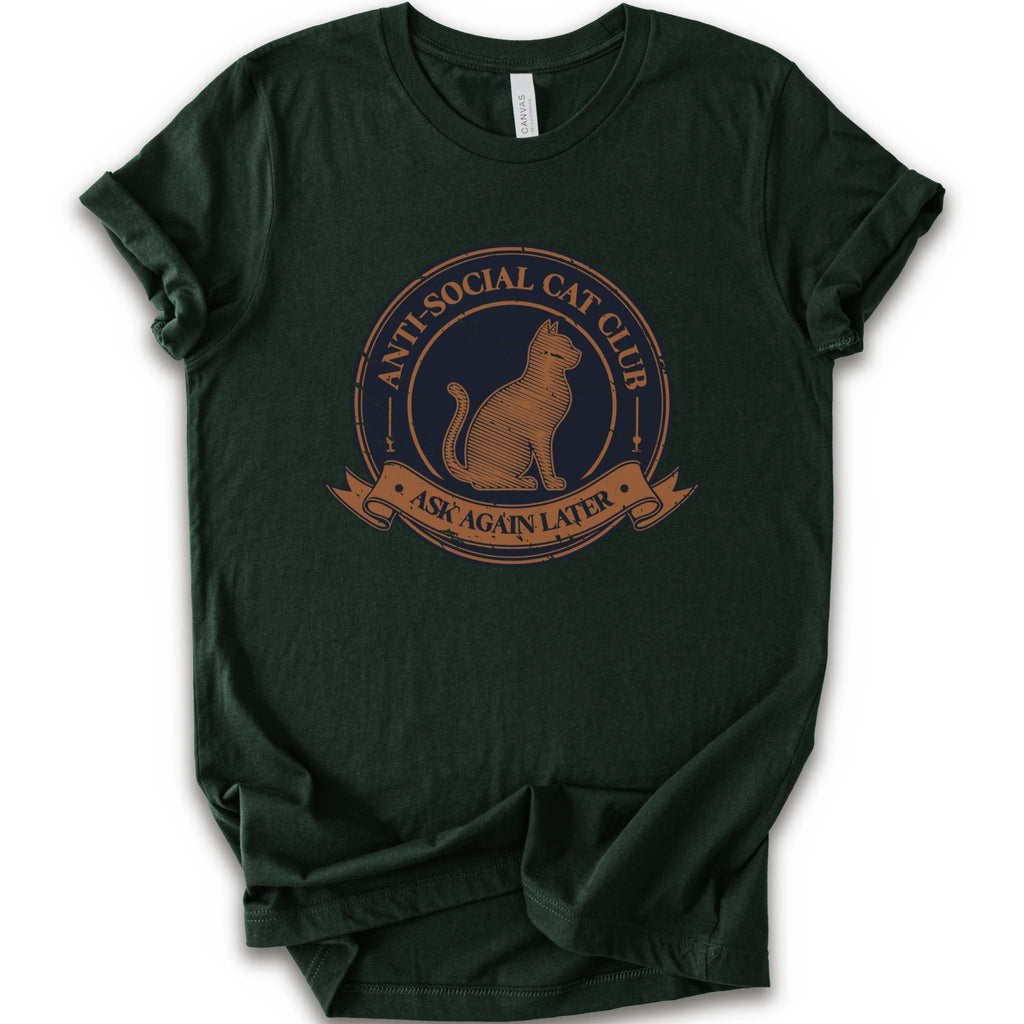 A forest crewneck t-shirt with a distressed graphic of a cat inside a circular seal that reads 'ANTI-SOCIAL CAT CLUB' and 'ASK AGAIN LATER'.