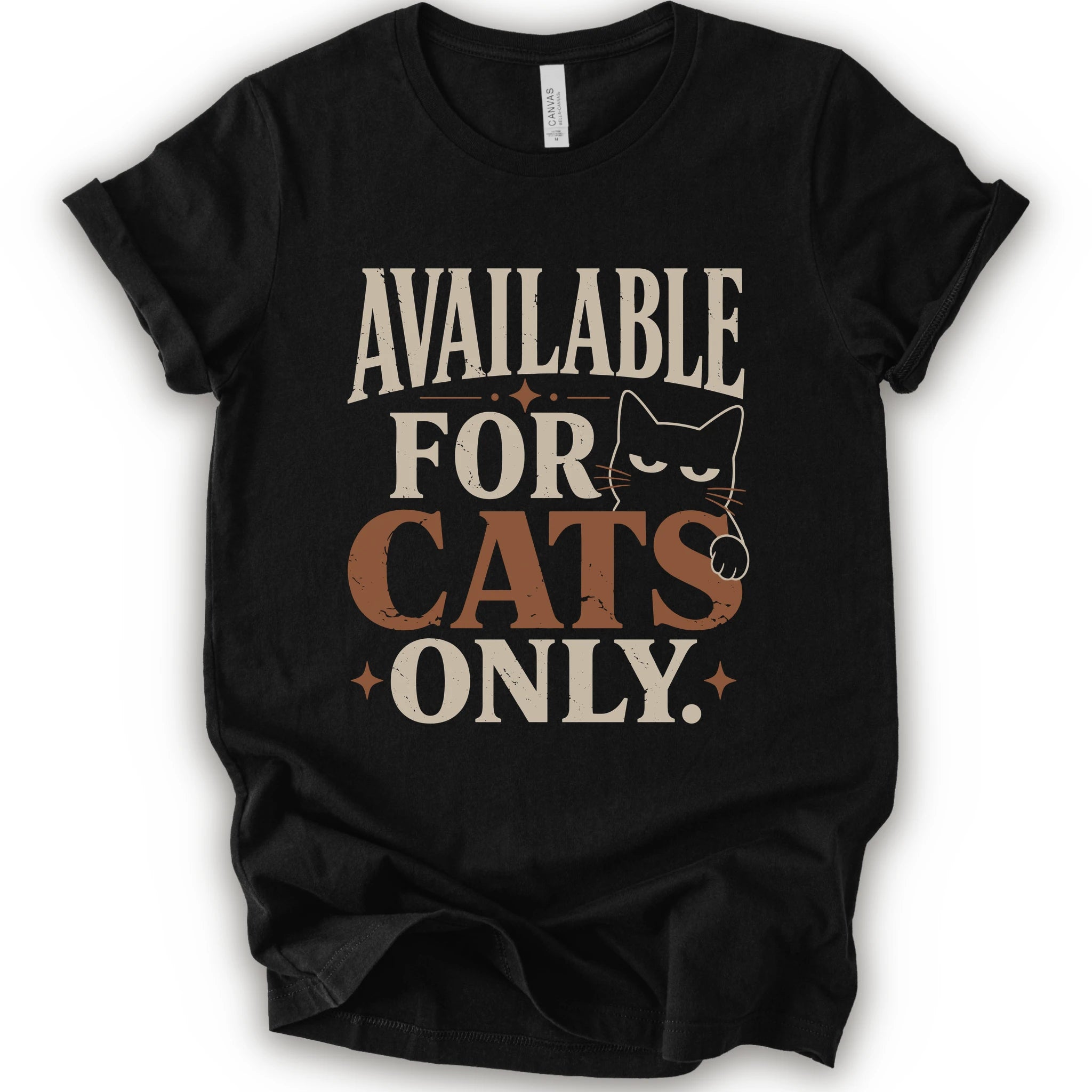 A black short-sleeve t-shirt with a distressed graphic that reads 'AVAILABLE FOR CATS ONLY.' in beige and brown-orange lettering, featuring a black cat illustration.
