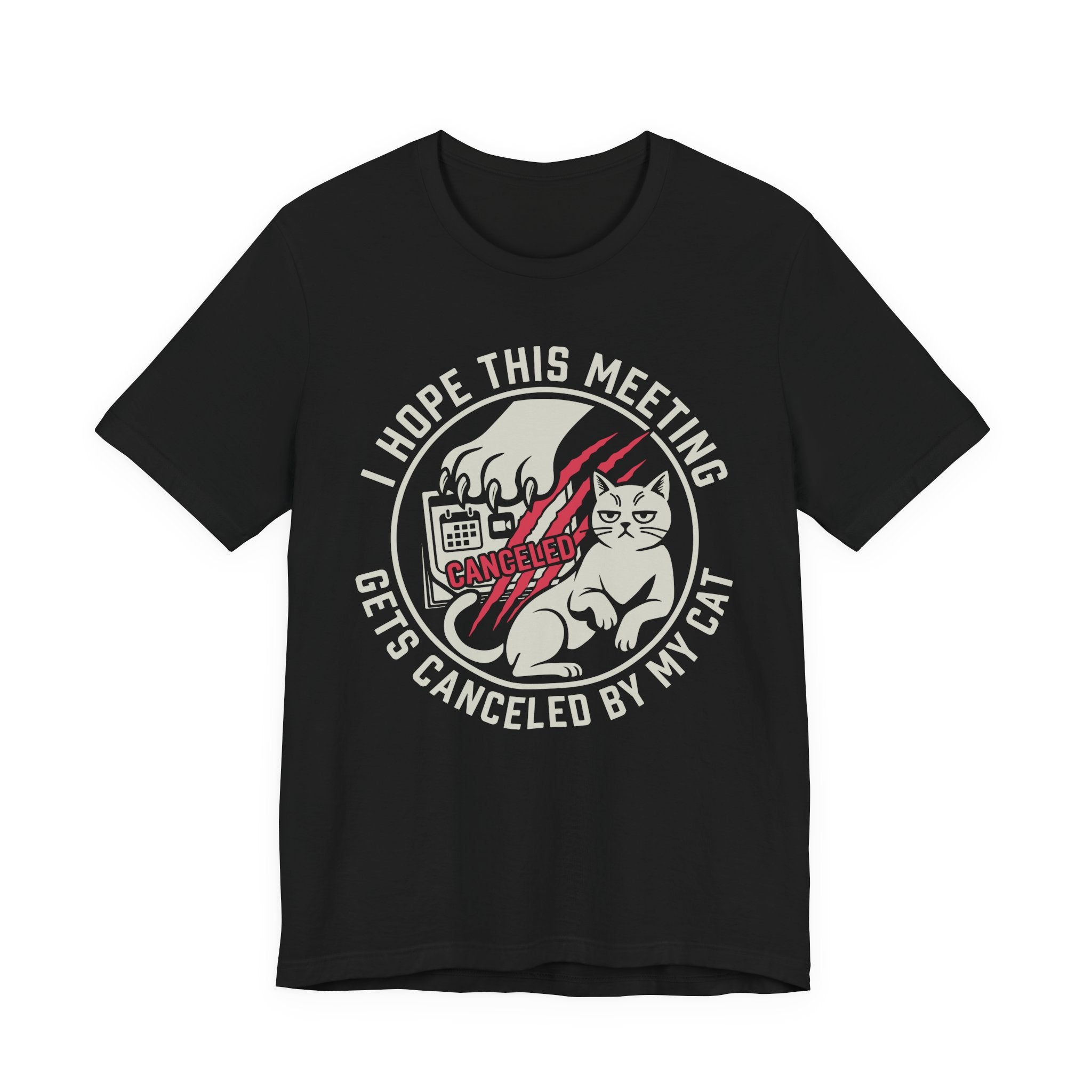 Black Tee with Retro badge reading “I Hope This Meeting Gets Canceled by My Cat” with a cat, calendar, and claw marks