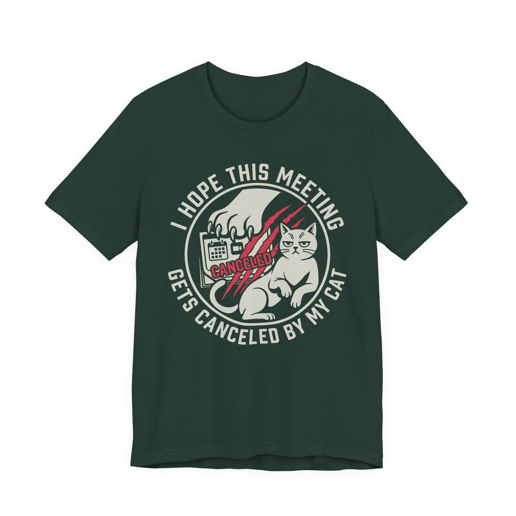 Green Tee with Retro badge reading “I Hope This Meeting Gets Canceled by My Cat” with a cat, calendar, and claw marks