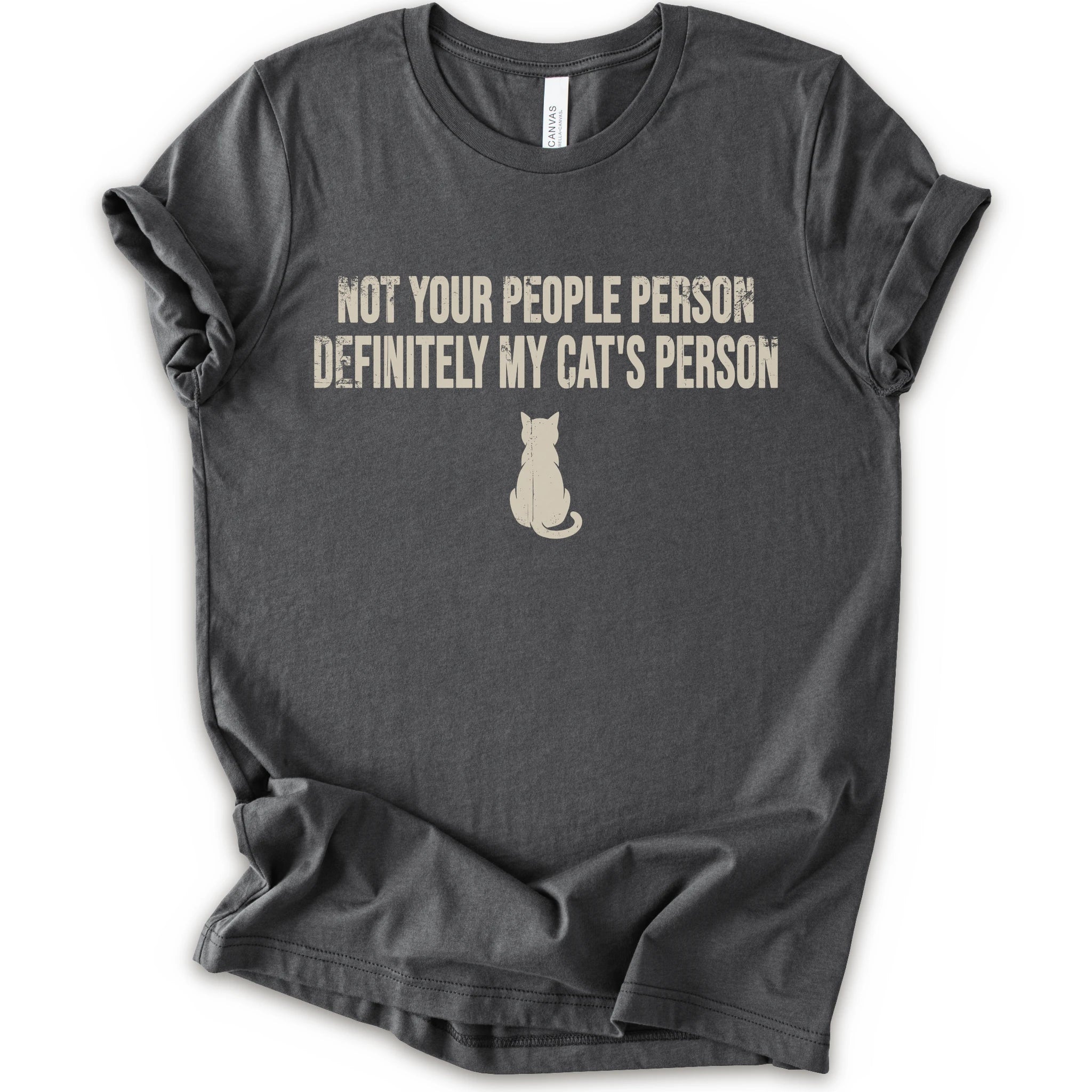 A asphalt short-sleeve crewneck t-shirt with a beige graphic print that reads 'NOT YOUR PEOPLE PERSON DEFINITELY MY CAT'S PERSON' above a small cat silhouette.