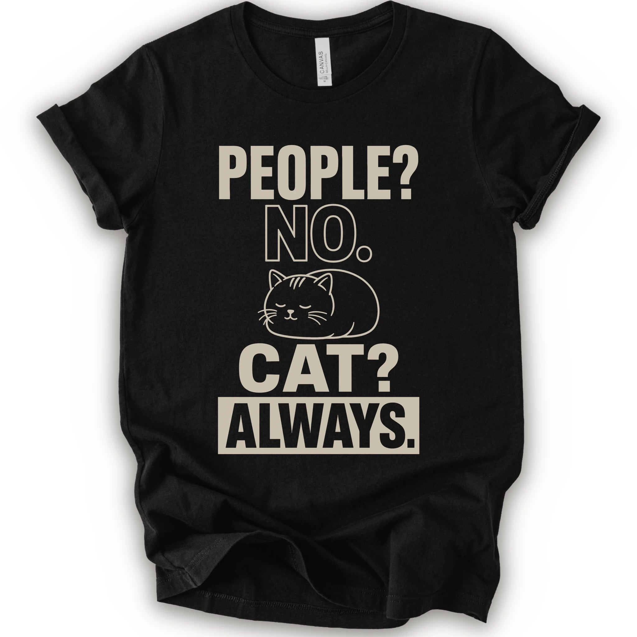 A black short-sleeve t-shirt with a beige graphic print that reads 'PEOPLE? NO. CAT? ALWAYS.