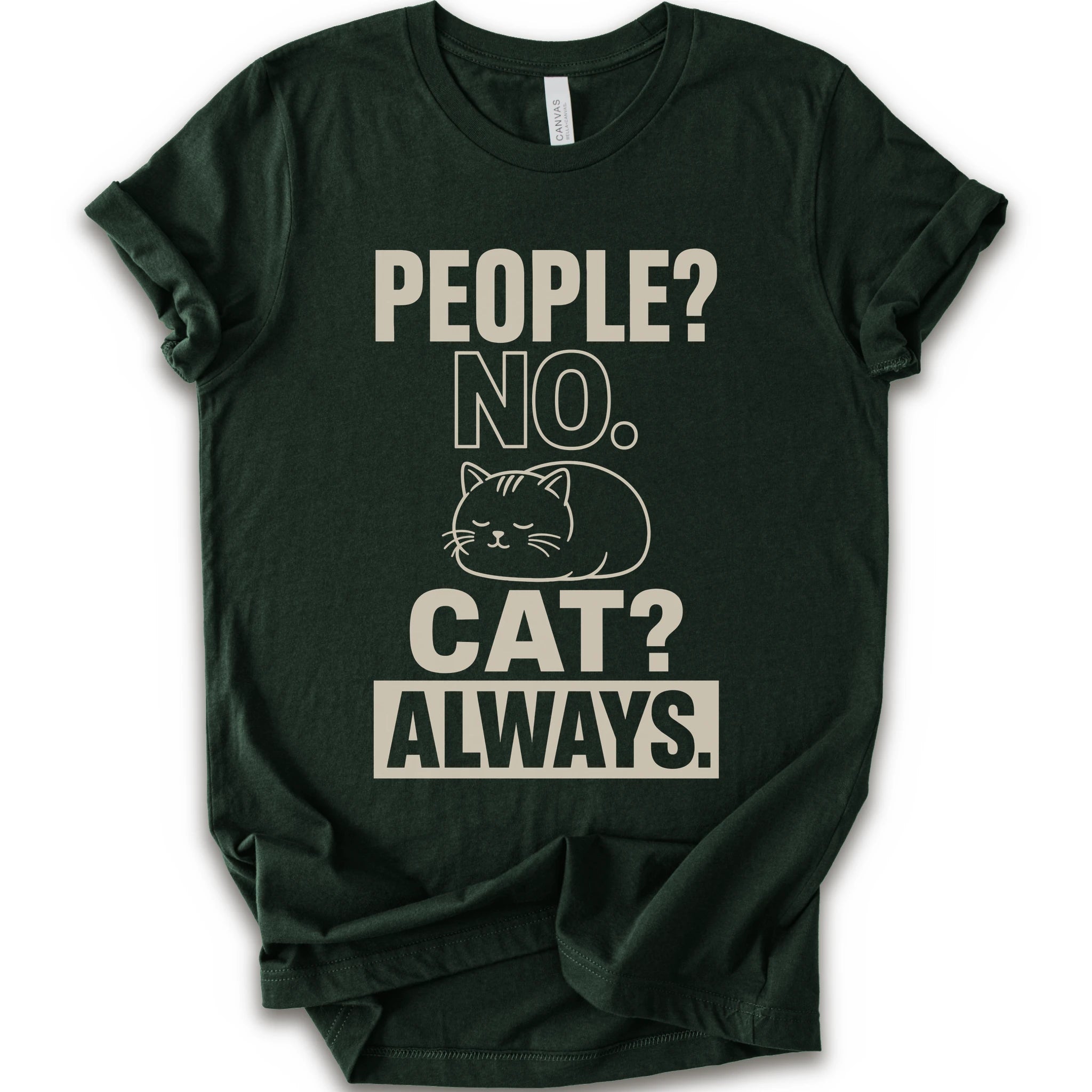 A forest short-sleeve t-shirt with a beige graphic print that reads 'PEOPLE? NO. CAT? ALWAYS.