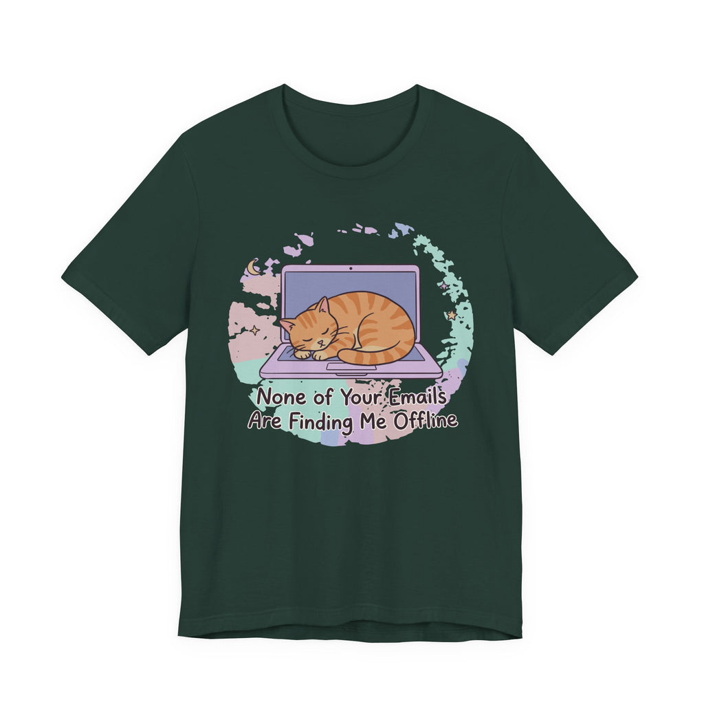 Green Tee with Sleeping orange tabby curled on a laptop with the text “None of Your Emails Are Finding Me Offline”