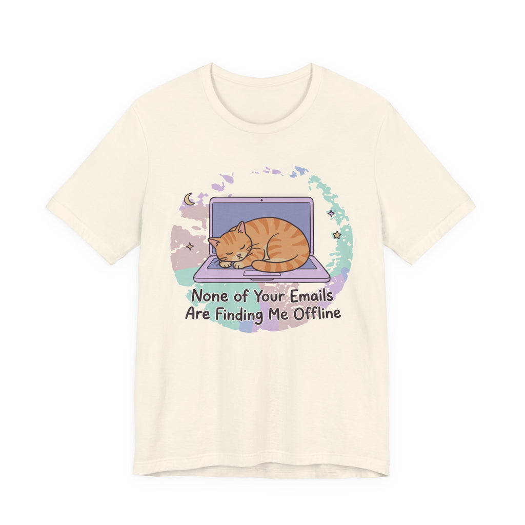 Cream Tee with Sleeping orange tabby curled on a laptop with the text “None of Your Emails Are Finding Me Offline”