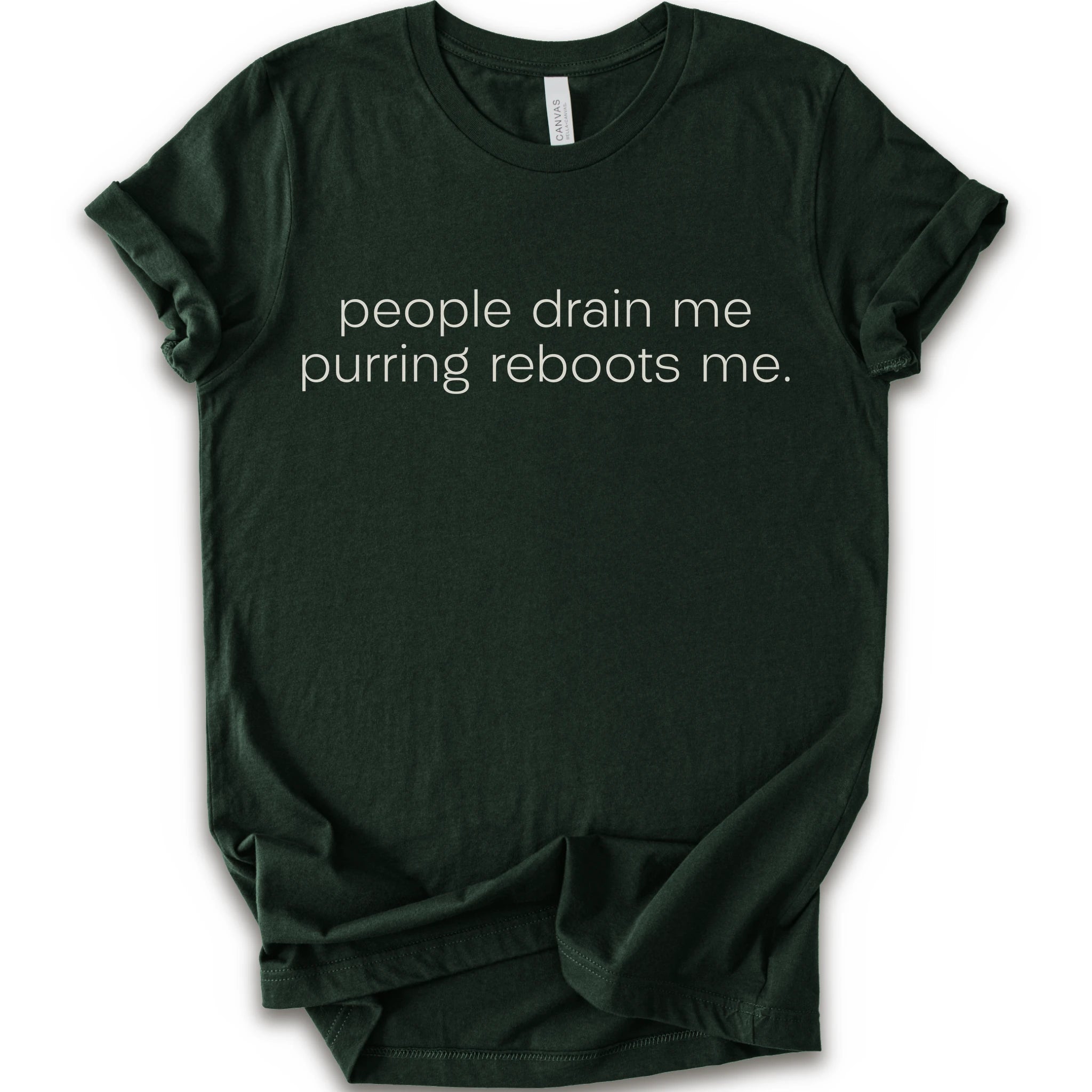 Forest graphic t-shirt with minimalist lowercase text reading “people drain me. purring reboots me.” for an introvert cat T-shirt