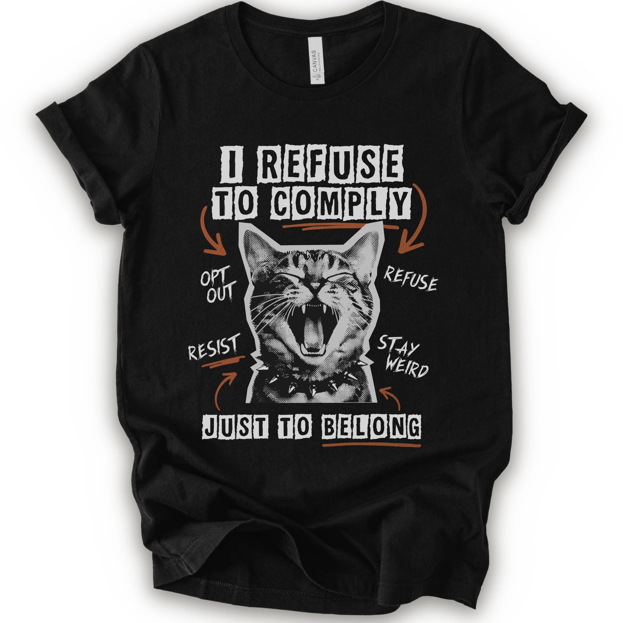 A black short-sleeve graphic t-shirt featuring a screaming cat illustration and the text 'I REFUSE TO COMPLY' and 'JUST TO BELONG' in white and orange.
