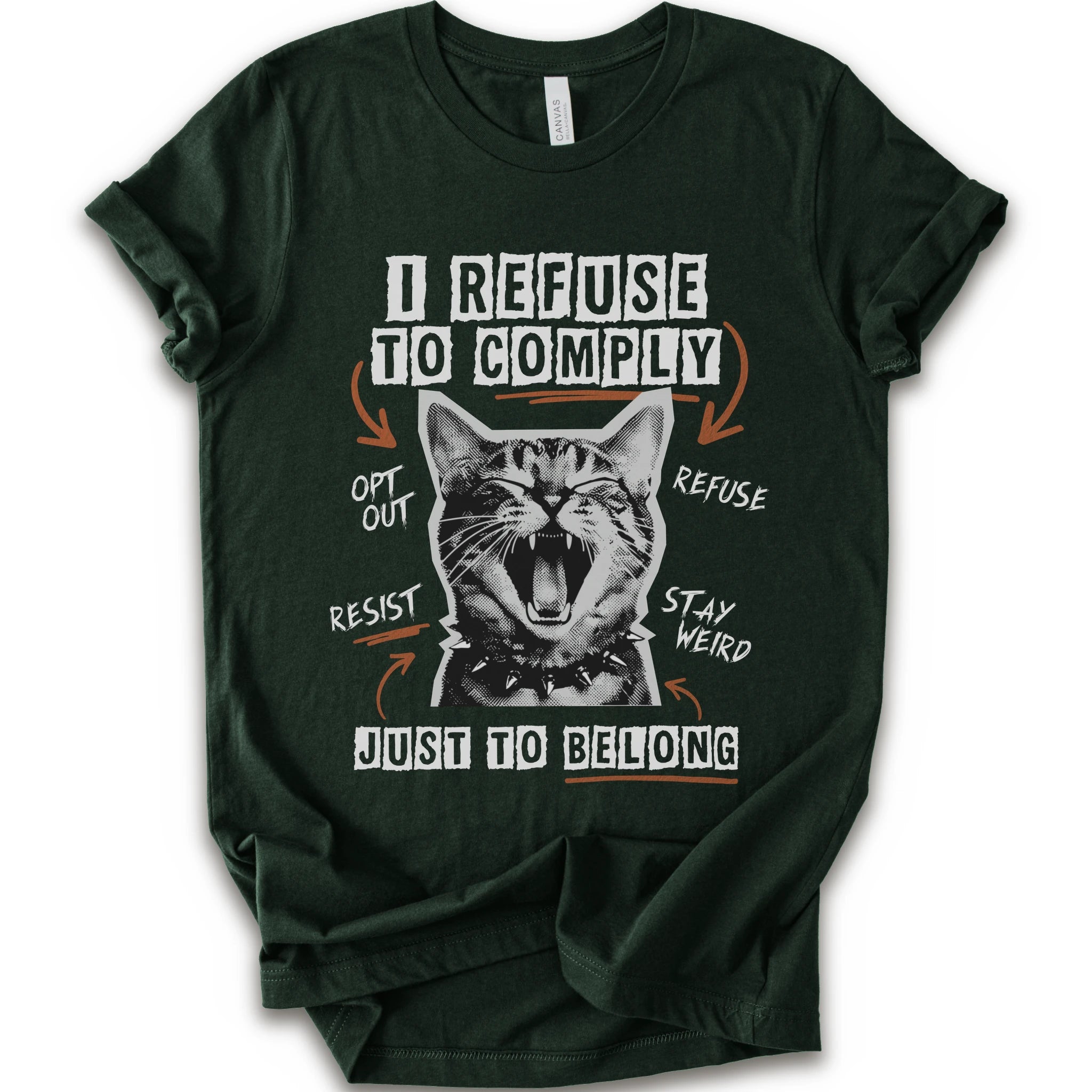 A forest short-sleeve graphic t-shirt featuring a screaming cat illustration and the text 'I REFUSE TO COMPLY' and 'JUST TO BELONG' in white and orange.