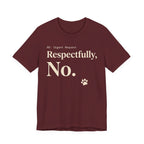Cream text reading “RE: Urgent Request” and “Respectfully, No.” with a small cat paw print on red tee