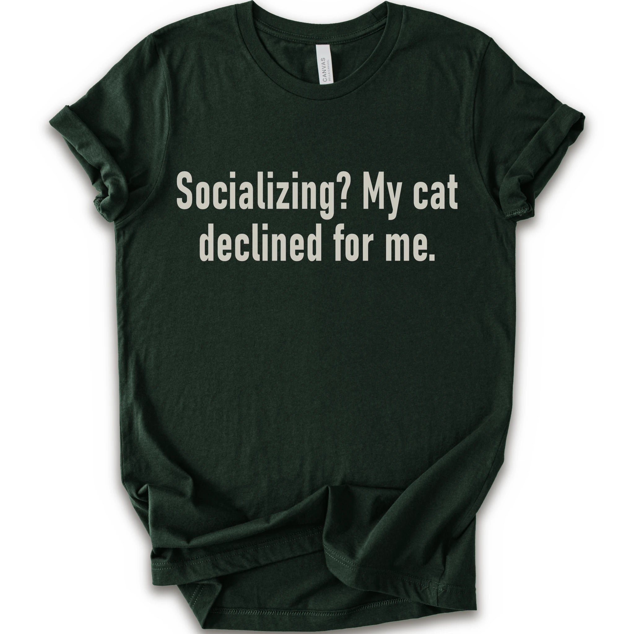 Forest graphic t-shirt with text “Socializing? My cat declined for me.” in large cream text for an introvert cat T-shirt