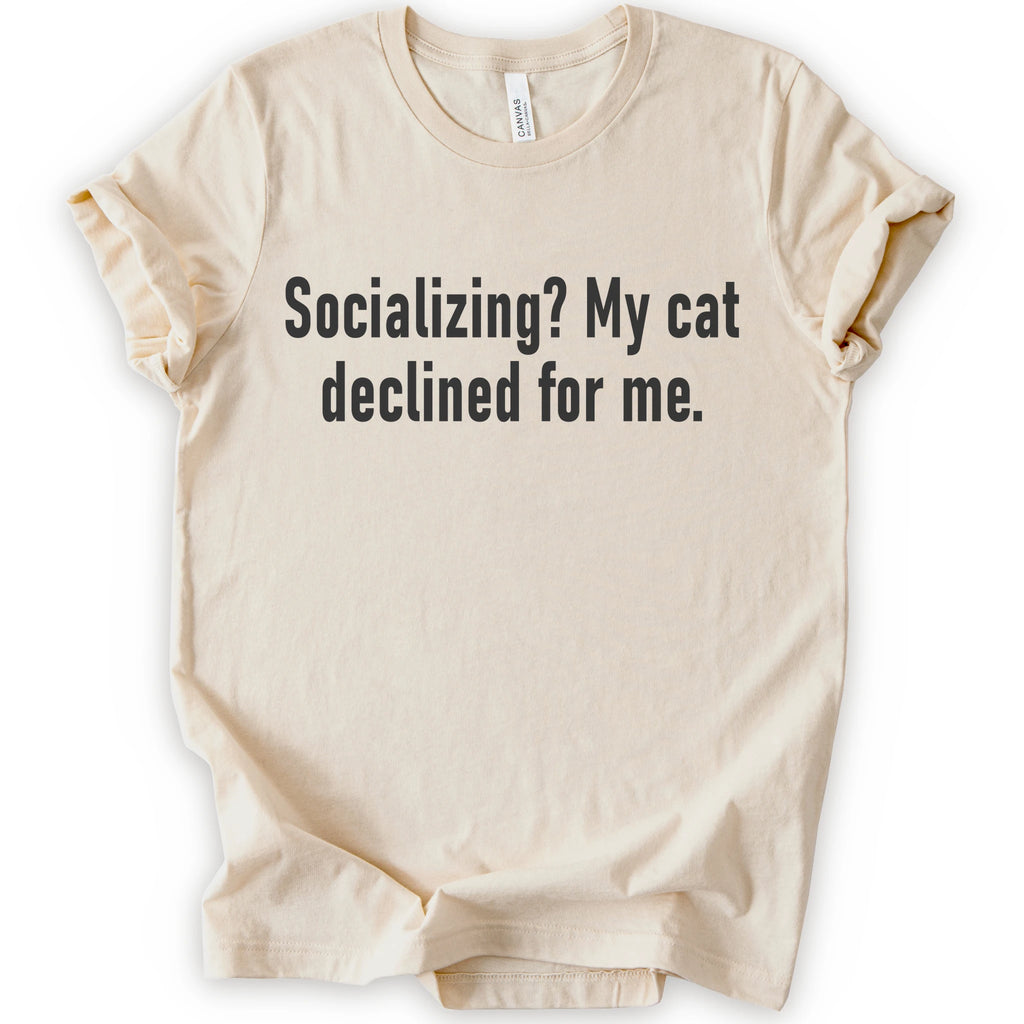 Natural graphic t-shirt with text “Socializing? My cat declined for me.” in large black text for an introvert cat T-shirt
