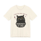 Natural Color Tee with Black cat with yellow eyes beneath “I Hope This Email Finds You” and above “Unfortunately, It Did.”