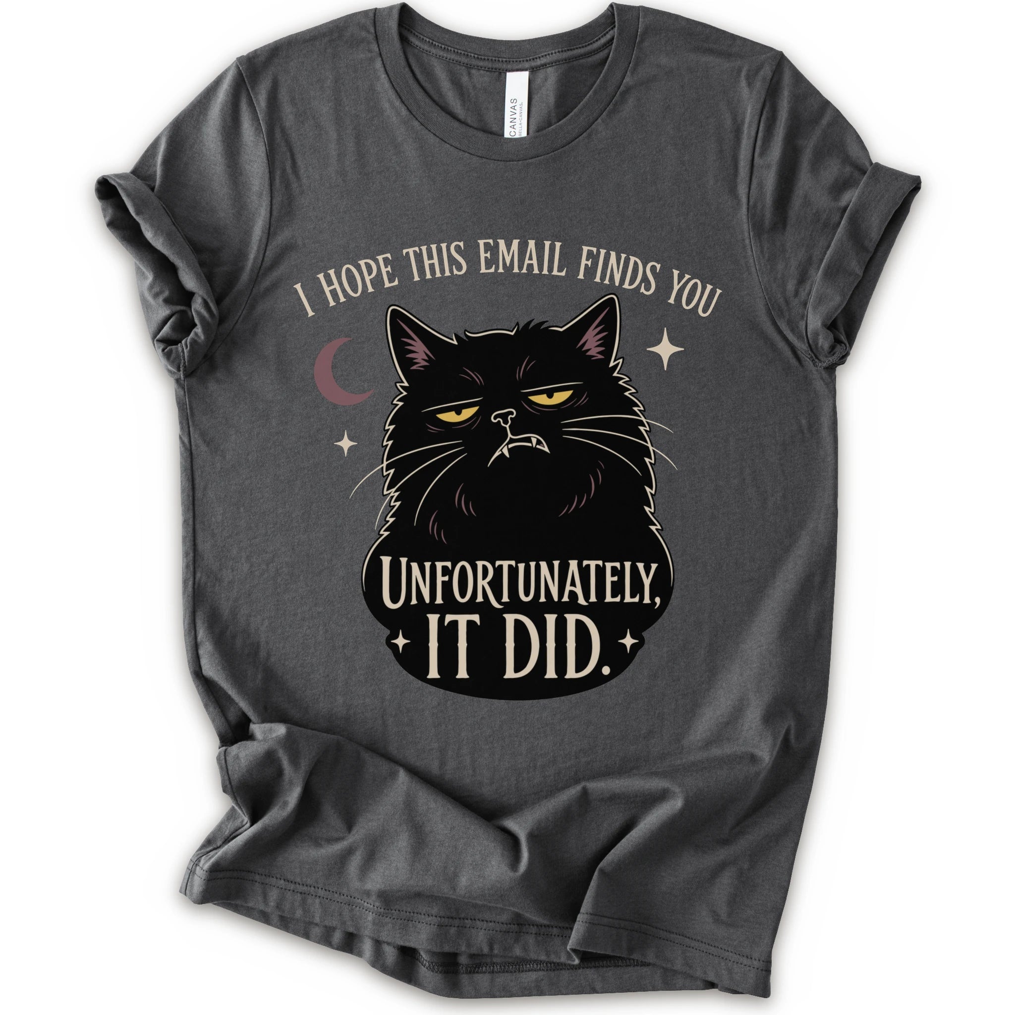 Asphalt graphic t-shirt with a black cat with yellow eyes beneath “I Hope This Email Finds You” and above “Unfortunately, It Did.”