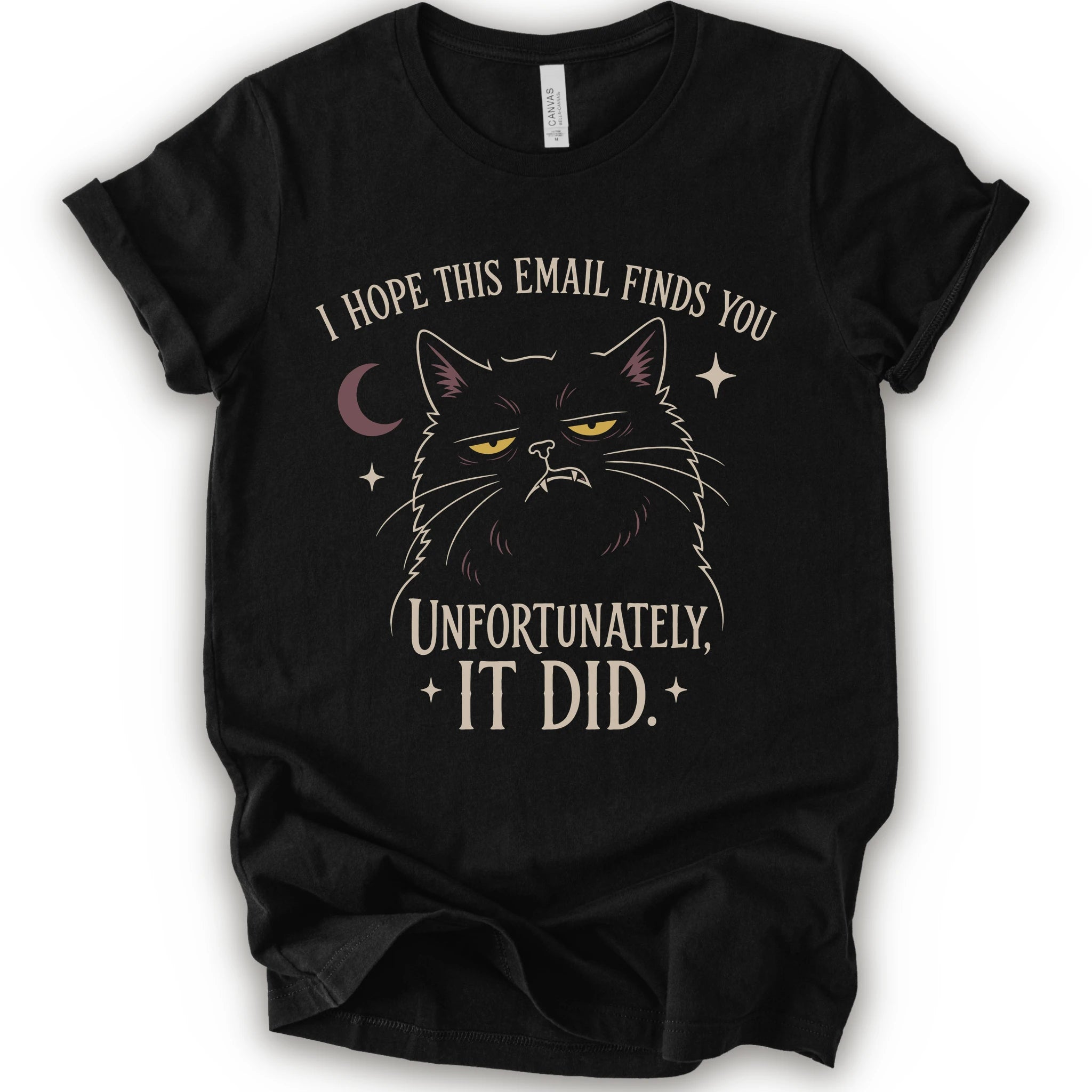 Black graphic t-shirt with a black cat with yellow eyes beneath “I Hope This Email Finds You” and above “Unfortunately, It Did.”