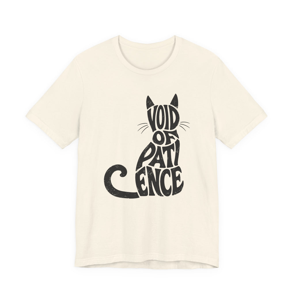 A natural short-sleeve crewneck t-shirt featuring a graphic with “VOID OF PATIENCE” lettering arranged as a black cat silhouette with ears, whiskers, and a curled tail